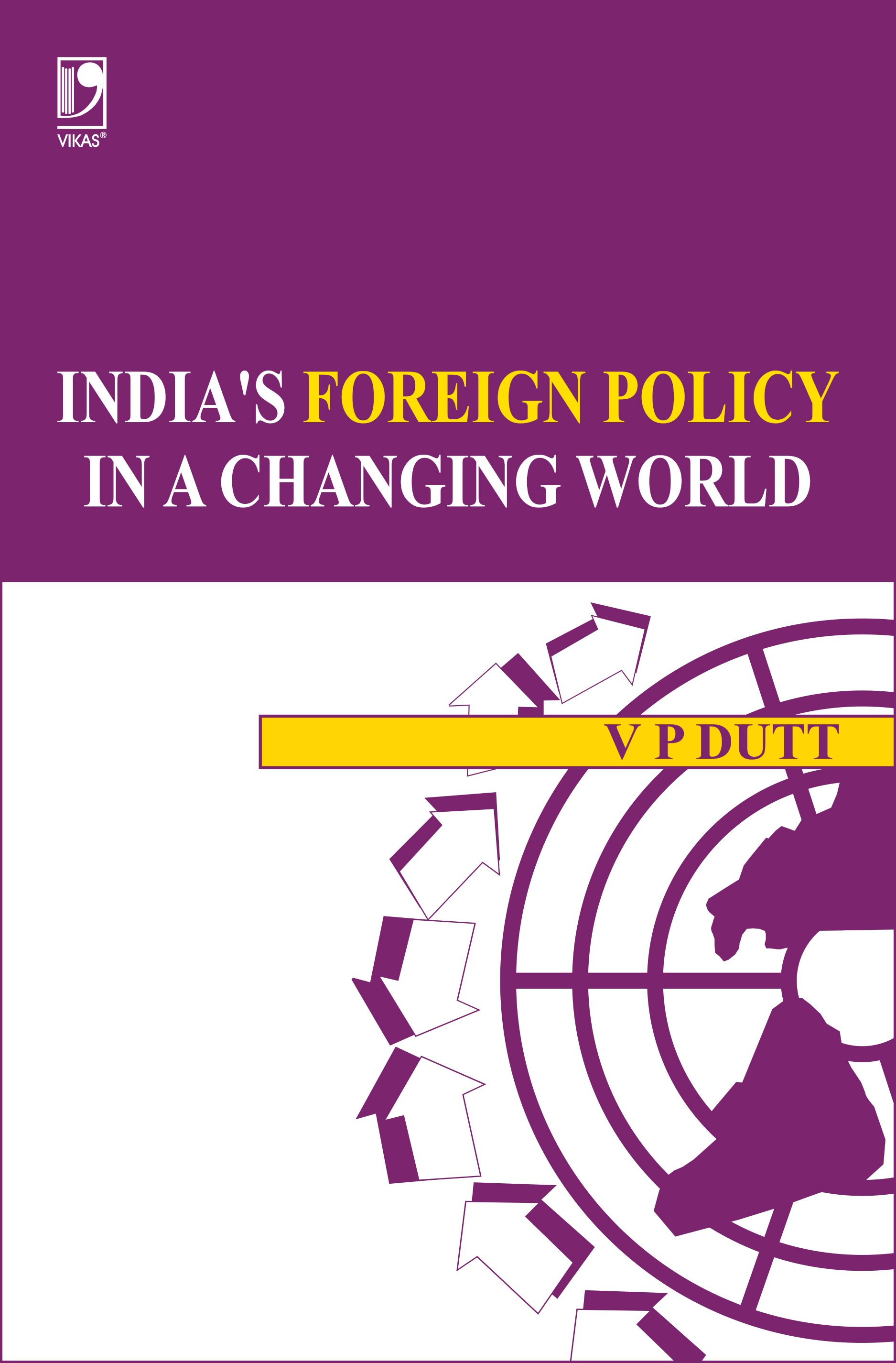India's Foreign Policy in a Changing World by  V.P. Dutt